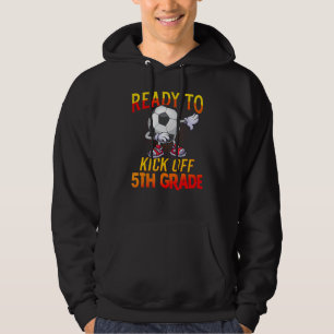 Ready To Kick Of 5th Grade Student Teacher Soccer Hoodie