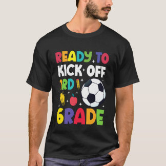 Ready To Kick Off 3rd Grade Soccer First Day Of Sc T-Shirt