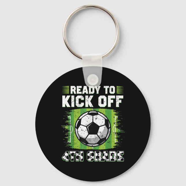 Ready To Kick Off 4th Grade Soccer First Day Of Sc Key Ring (Front)