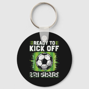 Ready To Kick Off 5th Grade Soccer First Day Of Sc Key Ring