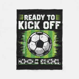 Ready To Kick Off Middle School Soccer 1st Day Of  Fleece Blanket