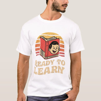 Ready to learn  T-Shirt