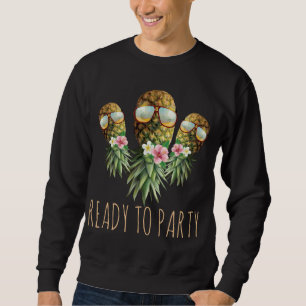 Ready To Party Swinger Upside Down Pineapple Sungl Sweatshirt
