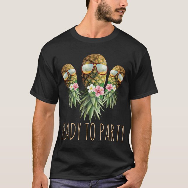Ready To Party Swinger Upside Down Pineapple Sungl T-Shirt (Front)