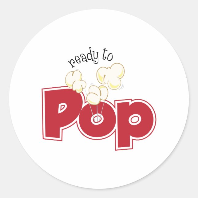 Ready To Pop Classic Round Sticker (Front)