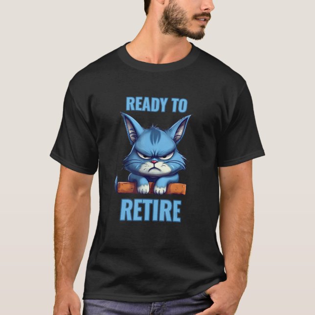 Ready To Retire Sleepy Cat Tired Of Working Employ T-Shirt (Front)
