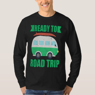 Ready To Road Trip RV Camper Van T-Shirt