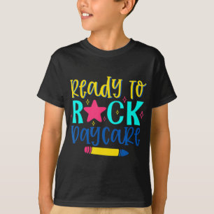 Ready To Rock Daycare Back To School First Day Of T-Shirt