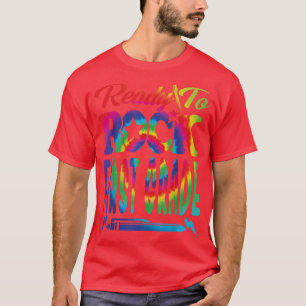 Ready To Rock First Grade Back To School Tie Dye T T-Shirt