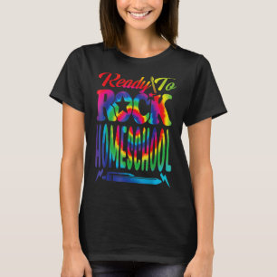 Ready To Rock Homeschool Back To School Tie Dye T-Shirt