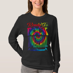 Ready To Rock Homeschool Back To School Tie Dye T-Shirt