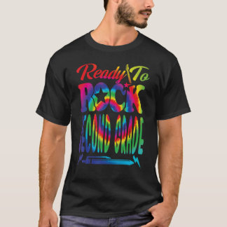Ready To Rock Second Grade Back To School Tie Dye T-Shirt