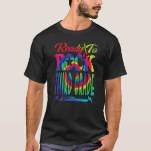 Ready To Rock Third Grade Back To School Tie Dye T-Shirt
