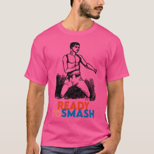 Ready To Smash T-Shirt