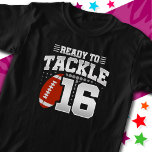 Ready To Tackle 16 Football Party 16th Birthday T-Shirt<br><div class="desc">This football design is perfect for a football themed birthday party! Features 'Ready To Tackle 16' birthday football quote with football graphic. Perfect for anyone who loves football!</div>
