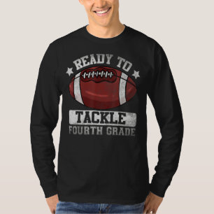 Ready To Tackle 4th Fourth Grade Football Back To T-Shirt