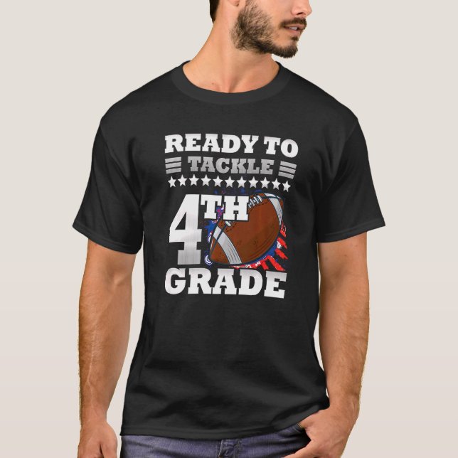 Ready To Tackle 4th Grade Back To School Us Footba T-Shirt (Front)