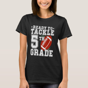 Ready To Tackle 5th Grade - First Day Of School - T-Shirt