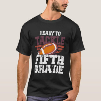 Ready To Tackle 5Th Grade Football First Day Of Sc T-Shirt