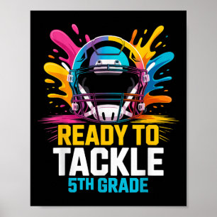 Ready To Tackle 5th Grade Football Kids First Day  Poster