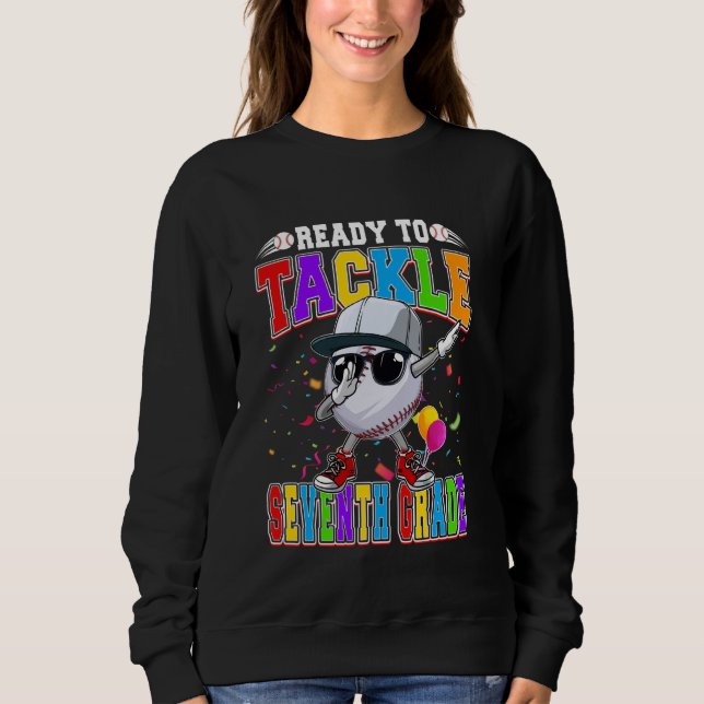 Ready To Tackle 7th Grade Baseball Dabbing Back To Sweatshirt (Front)