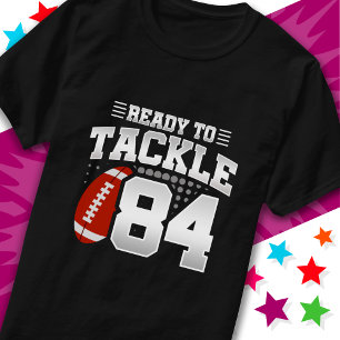 Ready To Tackle 84 Football Party 84th Birthday T-Shirt
