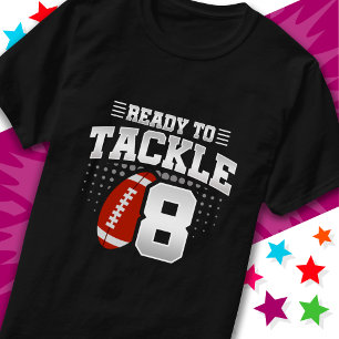 Ready To Tackle 8 Football Party 8th Birthday T-Shirt