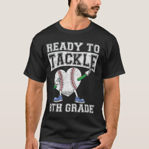 Ready To Tackle 8th Grade First Day Of 8th Grade f T-Shirt