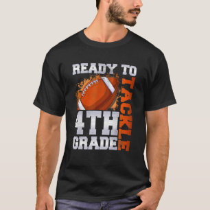Ready To Tackle Fourth Grade First Day Of School F T-Shirt
