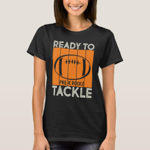 Ready To Tackle Pre K Rocks Football Back To Schoo T-Shirt