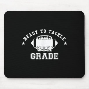 Ready To Tackle Sixth Grade Football Happy First S Mouse Pad