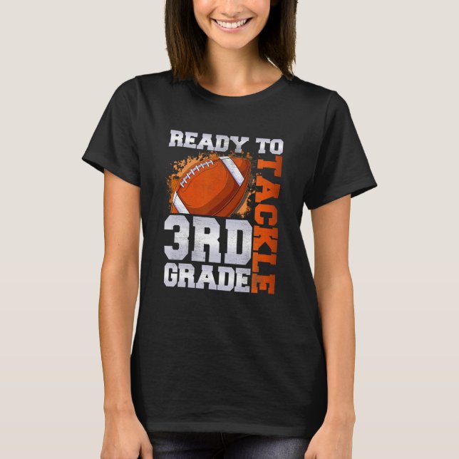 Ready To Tackle Third Grade First Day Of School Fo T-Shirt (Front)