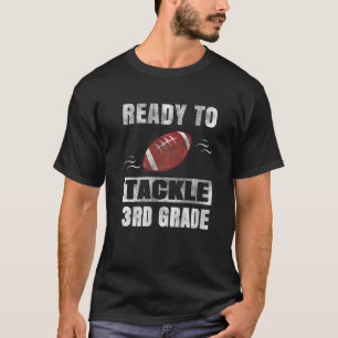 Ready to Tackle Third Grade First Day of School Fo T-Shirt