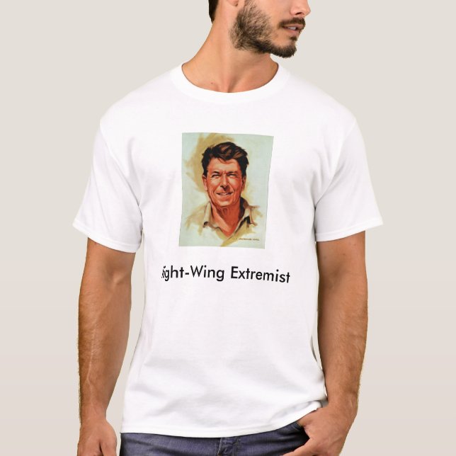 Reagan, Right Wing Extremist T-Shirt (Front)