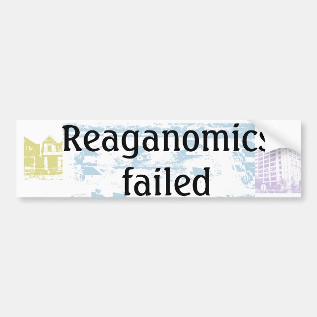 Reaganomics failed bumper sticker (Front)