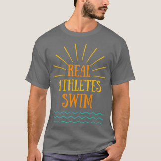 Real Athletes Swim T-Shirt