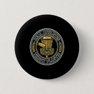 Real Athletes Throw Plastic Disc Golf Statement 6 Cm Round Badge