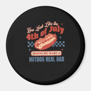 Real Bad - You Look Like The 4th Of July Magnet