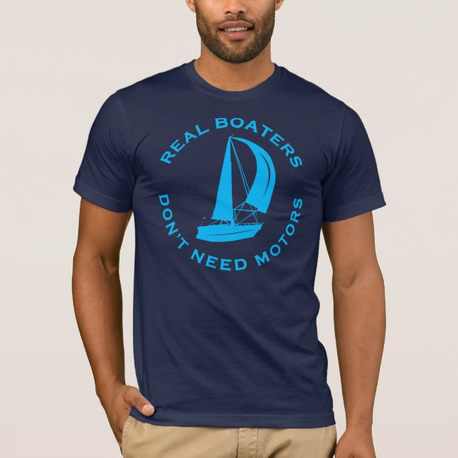 Real Boaters Don't Need Motors T-Shirt (Front)