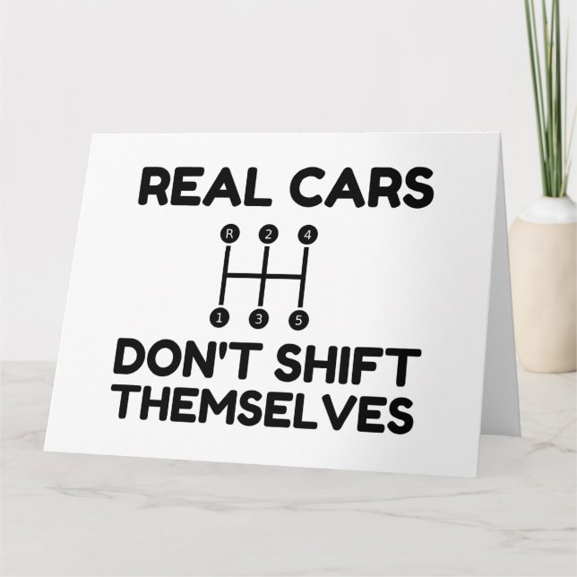 Real Cars Do Not Shift Themselves Funny Thank You Card (Front)