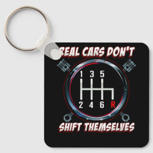 Real Cars Don't Shift Themselves Funny Auto Racing Key Ring