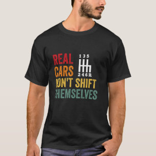 Real Cars Don't Shift Themselves Vintage Manual Sh T-Shirt