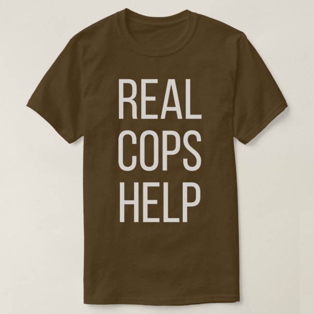Real Cops Help T-Shirt (Design Front)