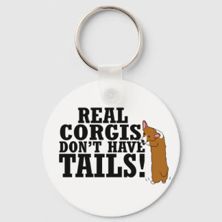 Real Corgis Don't Have Tails Keychain