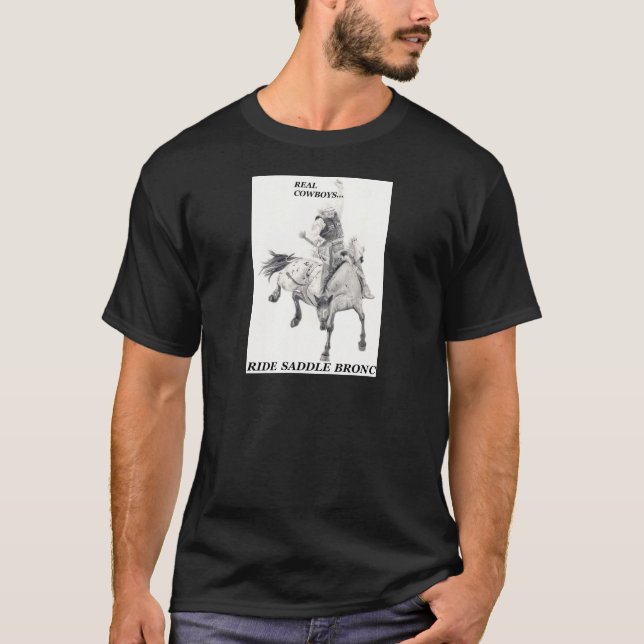 Real Cowboys Ride Saddle Bronc T-Shirt (Front)