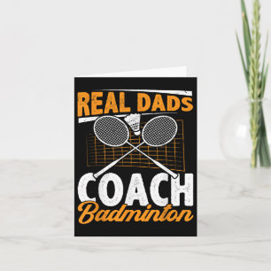 Real Dads Coach Badminton Badminton Player Shuttle Card