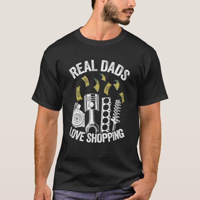 Real Dads Love Shopping Car Guy Garage Car Parts M T-Shirt (Front)