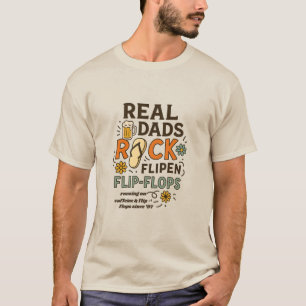 Real Dads Rock Flip-Flops T-Shirt