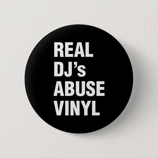 REAL DJ's ABUSE VINYL 6 Cm Round Badge (Front)