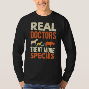 Real Doctors Treat More Species Animal Veterinaria T-Shirt